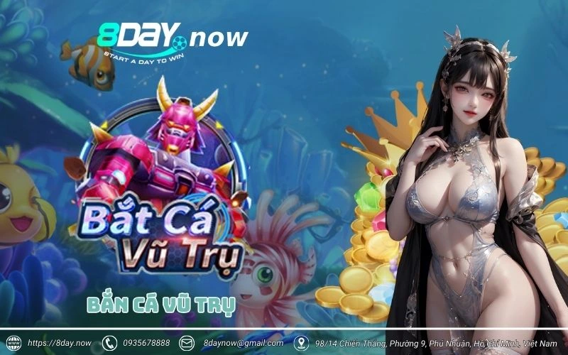 ban ca vu tru 8day